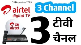 3 NEW CHANNELS ON AIRTEL DTH || AIRTEL DIGITAL TV 3 CHANNELS REMOVED UPDATE 13 DECEMBER 2025