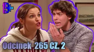 19+ | ODCINEK 265 CZ. 2