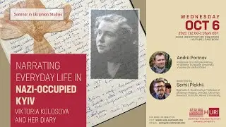 Narrating Everyday Life in Nazi-Occupied Kyiv: Viktoria Kolosova and Her Diary