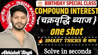 🎂Birthday Special | Compound Interest One Shot | Abhishek Sir | CGL 2025, RRB, Bank, CDS & All Exams