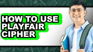 How to Use Playfair Cipher (only Way)