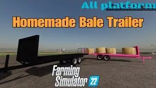 Homemade Bale Trailer / New mod for all platforms on FS22