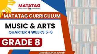 Music & Arts 8 Quarter 4 Weeks 5-6 (Revised K-10 Curriculum) | Teacher Hilyana