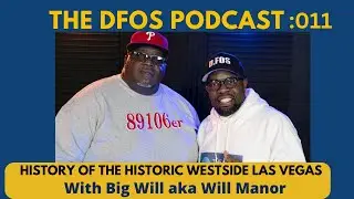 The D.Fos Podcast | Las Vegas Westside EXPOSED | Hidden History Episode with Will Manor