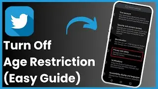 How To Turn Off Age Restrictions On Twitter !