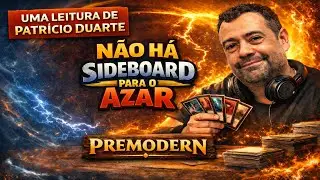 N&atilde;o H&aacute; Sideboard Para o Azar #06 | Premodern MTG Premodern Portugal &mdash; Uma Leitura de Patr&iacute;cio Duarte