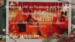 Raphael's Cooking Day (December 14, 2025) LIVESTREAM
