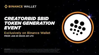 BINANCE WALLET FIRST TOKEN GENERATION EVENT- CREATORBID : How to  Participate in $BID Token TGE