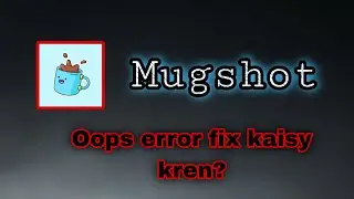 MUGSHOT | Fix oops error | #mugshot