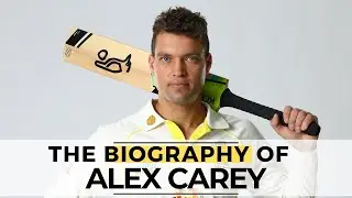 The Biography of Alex Carey | Biographies Spotlight Show