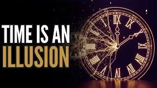 Time Doesn't Exist - Einstein Was Right (And Wrong)
