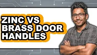 Zinc vs Brass Door Handles - Full Comparison