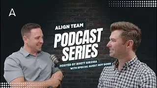 The Align Team Podcast! From Finance to Real Estate, Jeff Bonk's Formula for 1+1=3