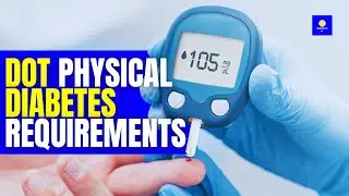 DOT Physical Diabetes Requirements 🚚⚕️ 👩🏻&zwj;⚕️