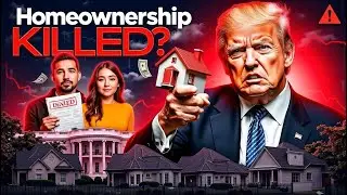 Will Trump's Government MAKE Homeownership a Pipe Dream?