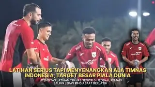 TIMNAS SENIOR LATIHAN DI JEDDAH DENGAN INTENSITAS TINGGI NAMUN PENUH KECERIAAN