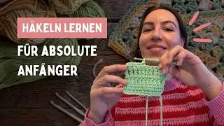 Häkeln lernen | Grundlagen für Anfänger | Luftmaschen, feste Maschen, (halbe) Stäbchen uvm