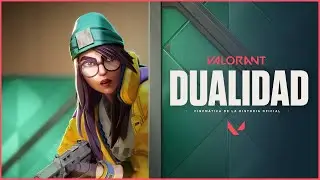 DUALIDAD // Cinem&aacute;tica de narrativa oficial | VALORANT