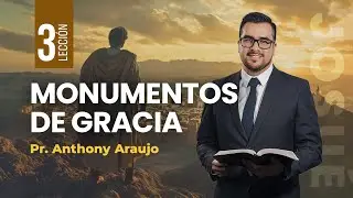 📖 Lección 3: Monumentos de gracia | Pr Anthony Araujo | Josué