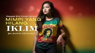 Mimpi Yang Hilang - Iklim Versi Reggae SKA Cover by Albumology Music