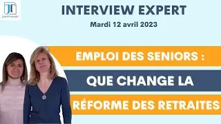 [INTERVIEW EXPERT] Emploi des seniors : que change la r&eacute;forme des retraites ?