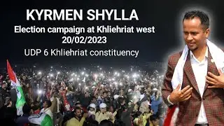 KYRMEN SHYLLA election campaign at Khliehriat west 20/02/2023|UDP 6Khliehriat Constituency