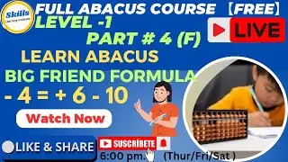Abacus  Level -1, Learn Abacus Big Friend Formoula -4  = + 6 - 10  Part #4(F), Let's Fun With Abacus