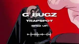 G Bugz ft JJ Esko-Trapspot (sped up)