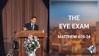 The Eye Exam : Pastor Richard Ruby