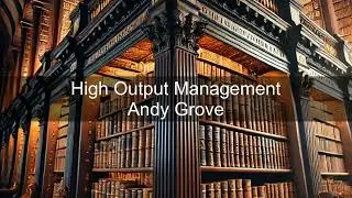 Andy Grove – High Output Management | Books in Bytes Podcast