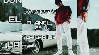 DÓNDE ESTÁS ❌ EL ANEL 23 LA FAMILIA 😔❤️