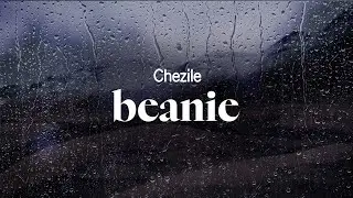 chezile - beanie (lyrics)