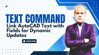 How to Use Text Command and How to Link AutoCAD Text with Fields for Dynamic Updates