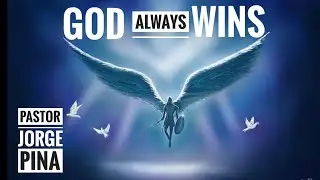 God Always Wins! - Jorge Pina!