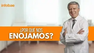 ¿POR QUÉ NOS ENOJAMOS?