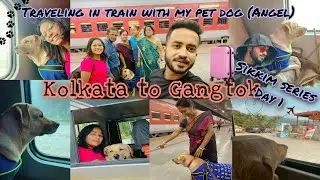 Travelling With My Pet Dog (ANGEL) In Train 🐕|| Kolkata To Gangtok ✈️ || Sikkim Day 1 || BanglaVlog