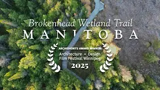 2025 ArchiShorts Winner: Brokenhead Wetland Trail Manitoba