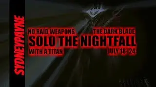 Destiny: SOLO The nightfall Walkthrough/Guide WITH A TITAN The Darkblade July 18-24
