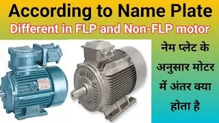 According to Name Plate FLP & Non-FLP Motor