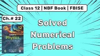 Class 12 Physics Ch 22 | Nuclear Physics Complete Numerical Solutions | NBF FBISE