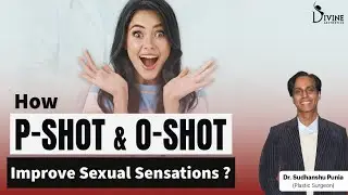 How P-Shot & O-Shot Improve Sexual Sensations | Male & Female PRP Solutions