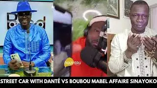 STREET CAR WITH DANTÉ VS BOUBOU MABEL AFFAIRE SINAYOKO