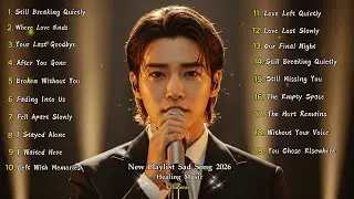 New Top Sad Songs Playlist 2026 | Soulful Heartfelt Ballads | Deep Emotional Songs of Love & Loss