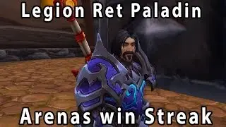 Legion Ret Paladin Arena Win streak lvl 110 - Savix