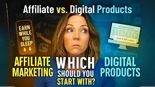 Affiliate Marketing vs. Digital Products: Which Should You Start With?
