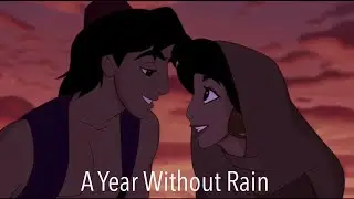 &ldquo; A Year Without Rain &ldquo; Aladdin & Jasmine 