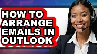 How to Arrange Emails in Outlook (updated)