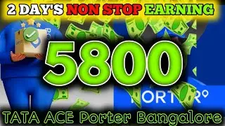 2 Day's TATA Ace Earnings 💥 5800 ✨ | Porter Tata Ace Non Stop Duty | Bangalore Tata Ace Earnings 🤑