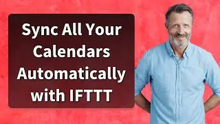 Sync All Your Calendars Automatically with IFTTT