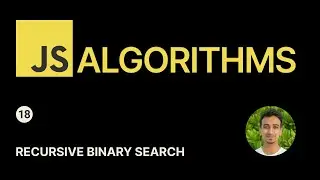JavaScript Algorithms - 18 - Recursive Binary Search